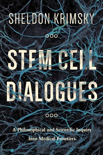 Imagen de archivo de Stem Cell Dialogues: A Philosophical and Scientific Inquiry Into Medical Frontiers a la venta por Midtown Scholar Bookstore