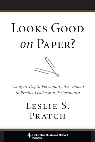 Stock image for Looks Good on Paper? : Using in-Depth Personality Assessment to Predict Leadership Performance for sale by Better World Books