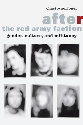 Beispielbild fr After the Red Army Faction: Gender, Culture, and Militancy zum Verkauf von Midtown Scholar Bookstore