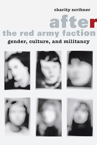 9780231168649: After the Red Army Faction: Gender, Culture, and Militancy