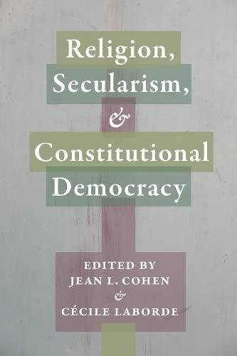 Beispielbild fr Religion, Secularism, and Constitutional Democracy (Religion, Culture, and Public Life) zum Verkauf von Midtown Scholar Bookstore