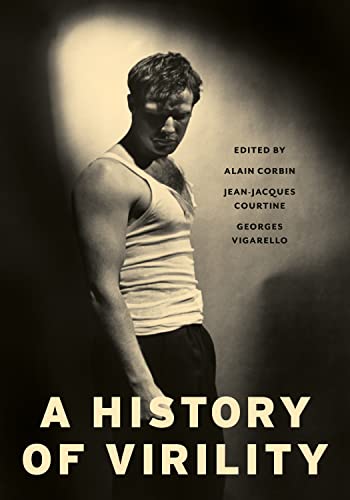 Imagen de archivo de A History of Virility (European Perspectives: A Series in Social Thought and Cultural Criticism) a la venta por Chiron Media