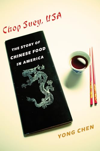 Stock image for Chop Suey, USA: The Story of Chinese Food in America (Arts and Traditions of the Table: Perspectives on Culinary History) for sale by Weird Books