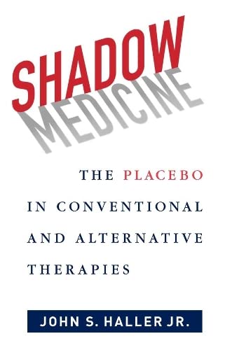 Beispielbild fr Shadow Medicine : The Placebo in Conventional and Alternative Therapies zum Verkauf von Better World Books