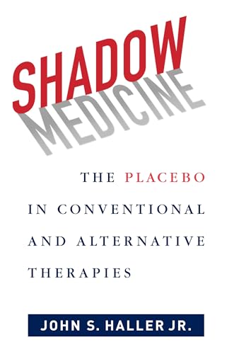 9780231169042: Shadow Medicine: The Placebo in Conventional and Alternative Therapies