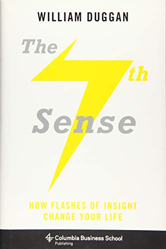 Beispielbild fr The Seventh Sense: How Flashes of Insight Change Your Life (Columbia Business School Publishing) zum Verkauf von WorldofBooks