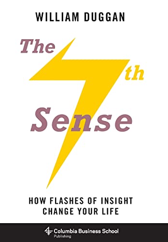 9780231169066: The Seventh Sense – How Flashes of Insight Change Your Life