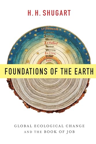 Beispielbild fr Foundations of the Earth: Global Ecological Change and the Book of Job zum Verkauf von SecondSale