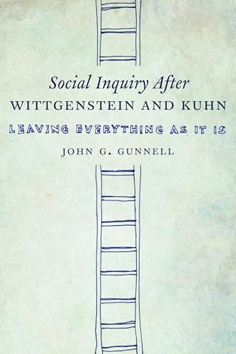 Imagen de archivo de Social Inquiry After Wittgenstein and Kuhn: Leaving Everything as It Is a la venta por HPB-Red
