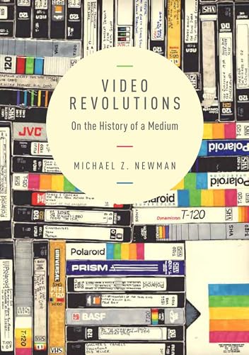 Stock image for Video Revolutions: On the History of a Medium for sale by HPB-Ruby