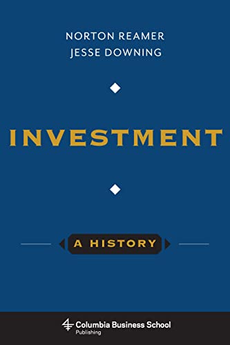 Imagen de archivo de Investment: A History (Columbia Business School Publishing) a la venta por Chiron Media