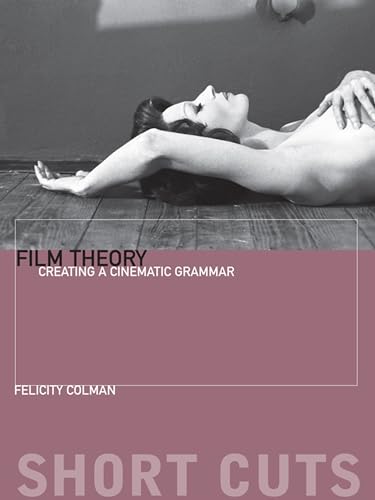 Stock image for Film Theory: Creating a Cinematic Grammar (Short Cuts) for sale by ZBK Books