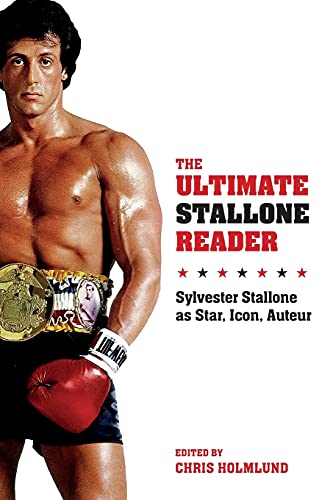 Imagen de archivo de The Ultimate Stallone Reader: Sylvester Stallone as Star, Icon, Auteur a la venta por Half Price Books Inc.