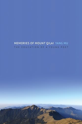 Imagen de archivo de Memories of Mount Qilai: The Education of a Young Poet (Modern Chinese Literature from Taiwan) a la venta por Chiron Media