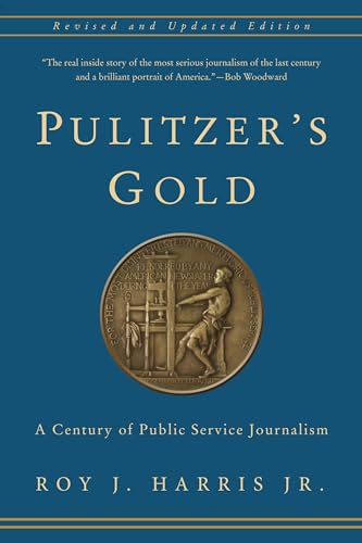 Stock image for Pulitzer's Gold : A Century of Public Service Journalism for sale by Better World Books: West