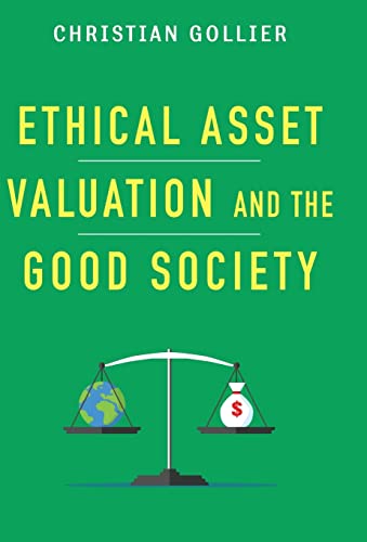 Imagen de archivo de Ethical Asset Valuation and the Good Society (Kenneth J. Arrow Lecture Series) a la venta por Midtown Scholar Bookstore