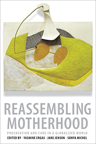 Stock image for Reassembling Motherhood : Procreation and Care in a Globalized World for sale by Better World Books