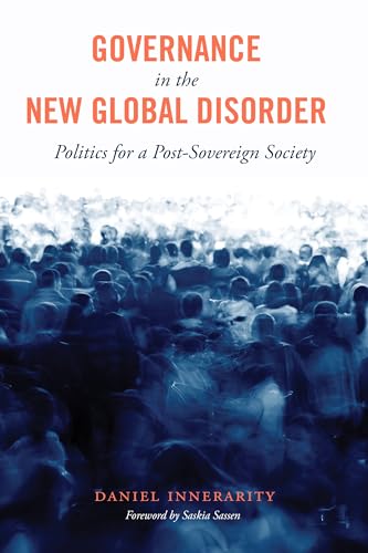 Beispielbild fr Governance in the New Global Disorder: Politics for a Post-Sovereign Society zum Verkauf von Midtown Scholar Bookstore