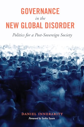 Stock image for Governance in the New Global Disorder Politics for a Post-Sovereign Society for sale by Michener & Rutledge Booksellers, Inc.