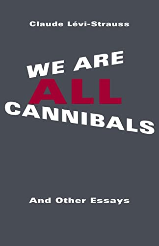 Beispielbild fr We Are All Cannibals: And Other Essays (European Perspectives: A Series in Social Thought and Cultural Criticism) zum Verkauf von Zoom Books Company