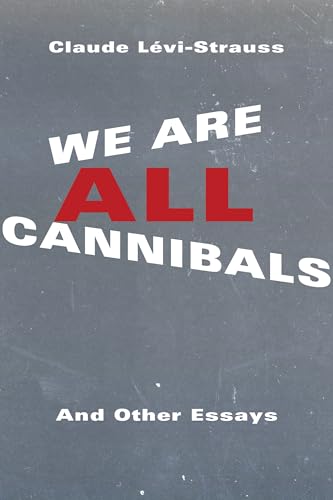 9780231170697: We Are All Cannibals: And Other Essays (European Perspectives: A Series in Social Thought and Cultural Criticism)