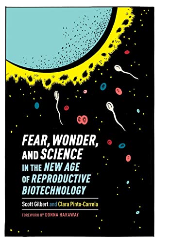 Imagen de archivo de Fear, Wonder, and Science in the New Age of Reproductive Biotechnology a la venta por Goodwill Books