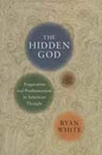 9780231171007: The Hidden God: Pragmatism and Posthumanism in American Thought