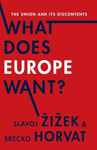 Beispielbild fr What Does Europe Want?: The Union and Its Discontents (Insurrections: Critical Studies in Religion, Politics, and Culture) zum Verkauf von Powell's Bookstores Chicago, ABAA