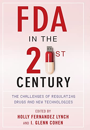 Imagen de archivo de FDA in the Twenty-First Century: The Challenges of Regulating Drugs and New Technologies a la venta por SecondSale
