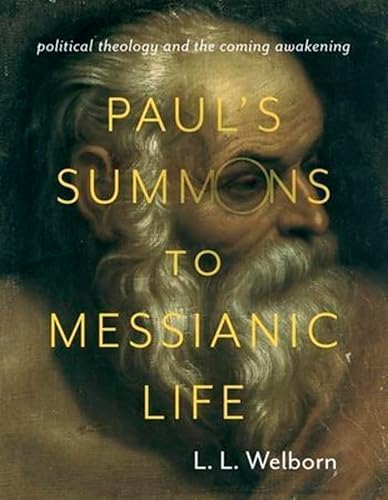 Stock image for Paul's Summons to Messianic Life: Political Theology and the Coming Awakening (Insurrections: Critical Studies in Religion, Politics, and Culture) for sale by Midtown Scholar Bookstore