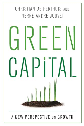 Beispielbild fr Green Capital: A New Perspective on Growth zum Verkauf von Midtown Scholar Bookstore