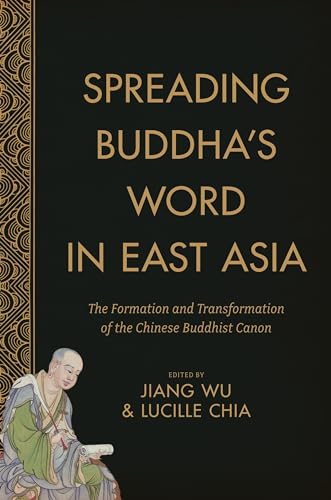 9780231171618: Spreading Buddha's Word in East Asia: The Formation and Transformation of the Chinese Buddhist Canon