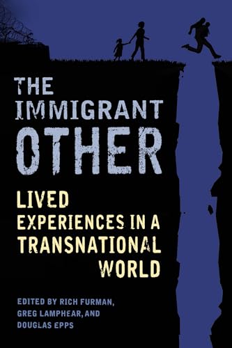 Stock image for The Immigrant Other: Lived Experiences in a Transnational World for sale by POQUETTE'S BOOKS