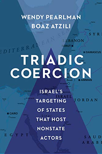 Beispielbild fr Triadic Coercion: Israels Targeting of States That Host Nonstate Actors (Columbia Studies in Terrorism and Irregular Warfare) zum Verkauf von Midtown Scholar Bookstore
