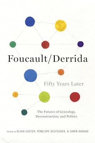 Stock image for Foucault/Derrida Fifty Years Later: The Futures of Genealogy, Deconstruction, and Politics (New Directions in Critical Theory) for sale by Midtown Scholar Bookstore