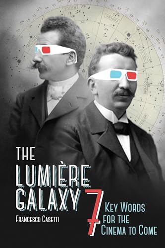 9780231172431: The Lumire Galaxy: Seven Key Words for the Cinema to Come