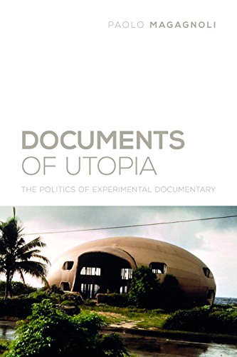 Stock image for Documents of Utopia: The Politics of Experimental Documentary (Nonfictions) for sale by Midtown Scholar Bookstore