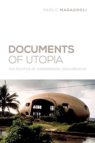 9780231172714: Documents of Utopia: The Politics of Experimental Documentary (Nonfictions)