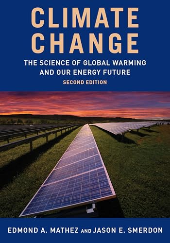 Stock image for Climate Change: The Science of Global Warming and Our Energy Future second edition for sale by Lost Books