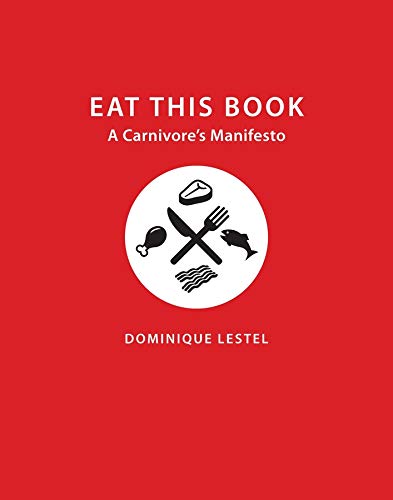 Beispielbild fr Eat This Book : A Carnivore's Manifesto zum Verkauf von Better World Books