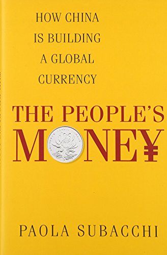 9780231173469: The People’s Money: How China Is Building a Global Currency