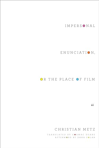 9780231173674: Impersonal Enunciation, or the Place of Film (Film and Culture Series)