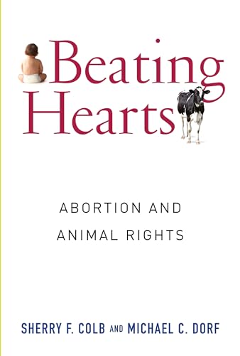 9780231175142: Beating Hearts: Abortion and Animal Rights (Critical Perspectives on Animals: Theory, Culture, Science, and Law)