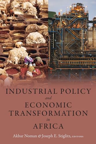 Stock image for Industrial Policy and Economic Transformation in Africa (Initiative for Policy Dialogue at Columbia: Challenges in Development and Globalization) for sale by HPB-Red