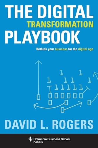 Stock image for The Digital Transformation Playbook: Rethink Your Business for the Digital Age (Columbia Business School Publishing) for sale by Save With Sam