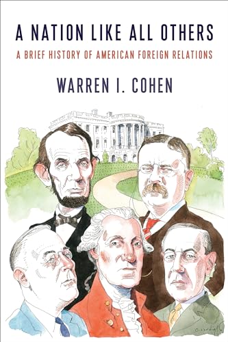 9780231175678: A Nation Like All Others – A Brief History of American Foreign Relations