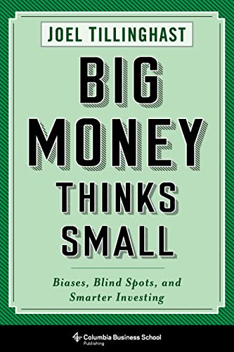 Imagen de archivo de Big Money Thinks Small: Biases, Blind Spots, and Smarter Investing (Columbia Business School Publishing) a la venta por Zoom Books Company