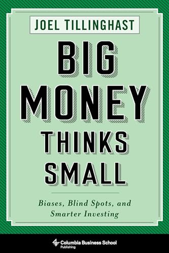 Imagen de archivo de Big Money Thinks Small: Biases, Blind Spots, and Smarter Investing (Columbia Business School Publishing) a la venta por Save With Sam