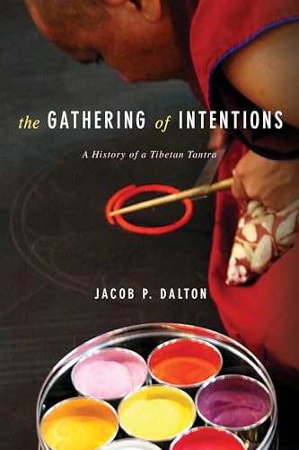 9780231176019: The Gathering of Intentions: A History of a Tibetan Tantra