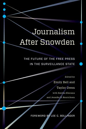 Stock image for Journalism after Snowden : The Future of the Free Press in the Surveillance State for sale by Better World Books